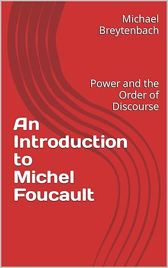 An Introduction to Michel Foucault : Power and the Order of Discourse