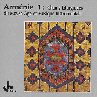 Arménie 1 : Chants Liturgiques Du Moyen Age Et Musique Instrumentale