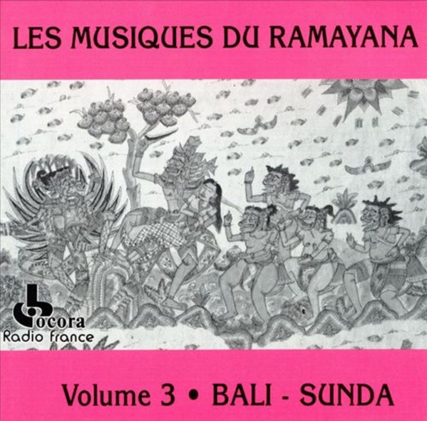 Les Musiques Du Ramayana - Volume 3 : Bali - Sunda