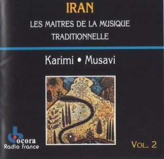 Iran Les Maitres De La Musique Traditionnelle Vol. 2