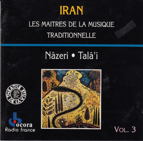 Iran Les Maitres De La Musique Traditionnelle Vol. 3