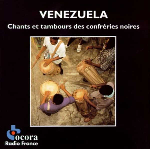 Venezuela • Chants Et Tambours Des Confréries Noires