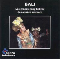 Bali: Les Grands Gong Kebyar Des Années Soixante
