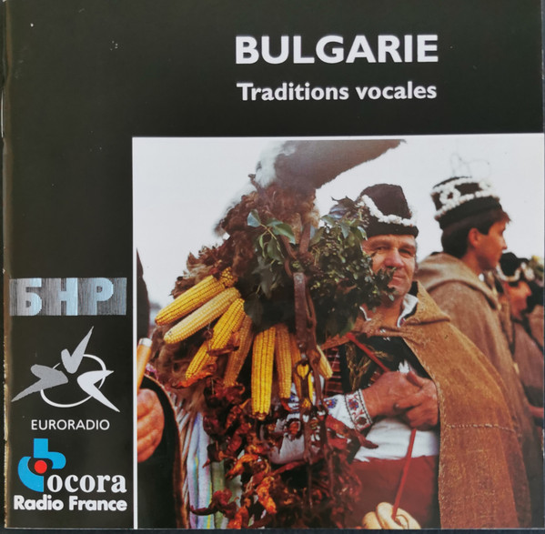 Bulgarie: Traditions Vocales = Bulgaria: Traditional Singing