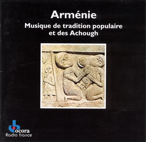 Arménie: Musique De Tradition Populaire Et Des Achough