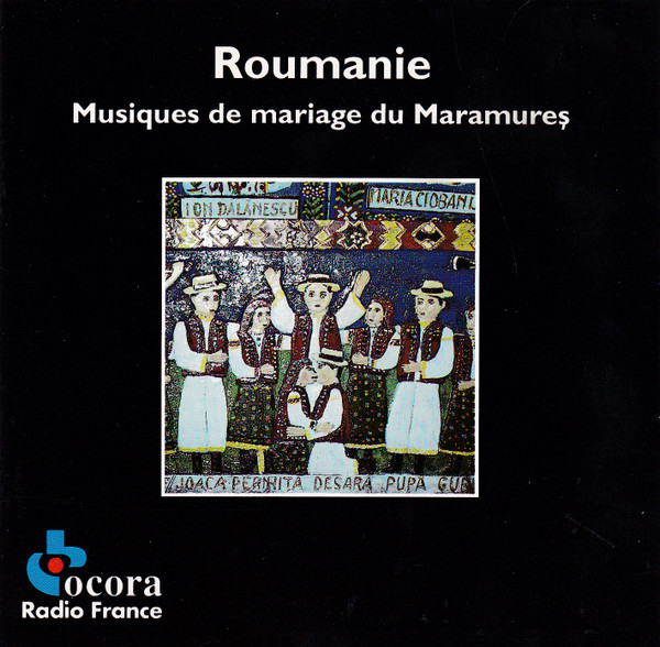 Roumanie - Musiques De Mariage Du Maramureş