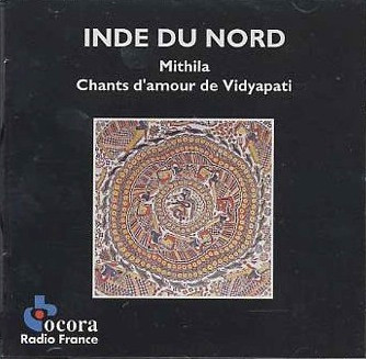 Inde Du Nord : Mithila, Chants D'Amour De Vidyapati