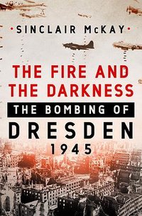 The Fire and the Darkness (St. Martin's Press 2020)