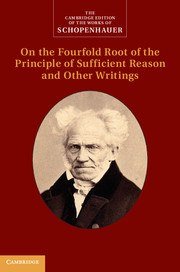 On the Fourfold Root of the Principle of Sufficient Reason (Cambridge University Press 2012)