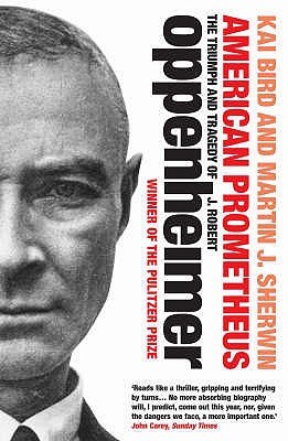 American Prometheus The Triumph and Tragedy of J. Robert Oppenheimer