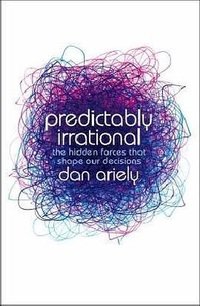 Predictably Irrational (HarperCollins 2008)