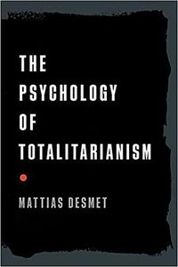 The Psychology of Totalitarianism (‎ Chelsea Green Publishing 2022)