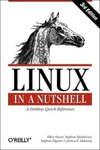 Linux in a Nutshell (O'Reilly Media 2009)