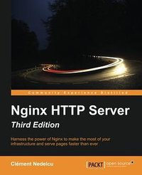 Nginx HTTP Server - Third Edition (Packt Publishing - ebooks Account 2015)