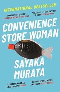 Convenience Store Woman (Granta Books 2019)