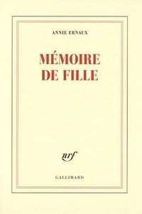 Mémoire de fille (Gallimard 2016)