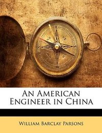 An American Engineer in China (Nabu Press 2010)