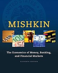 The Economics of Money, Banking and Financial Markets (Pearson 2015)