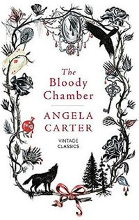 The Bloody Chamber (Vintage Classics 2016)