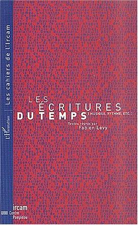 Les écritures du temps, musique, rythme, etc.