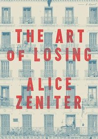 The Art of Losing (Farrar, Straus and Giroux 2021)