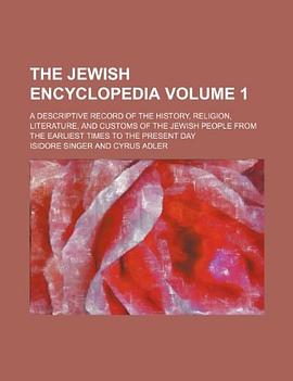 The Jewish Encyclopedia Volume 1; A Descriptive Record of the History, Religion, Literature, and Customs of the Jewish People from the Earliest Times