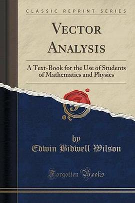 Vector Analysis; A Text-Book for the Use of Students of Mathematics and Physics