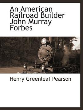 An American Railroad Builder John Murray Forbes