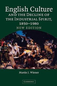 English Culture and the Decline of the Industrial Spirit, 1850-1980 (劍橋大學出版社 2004)