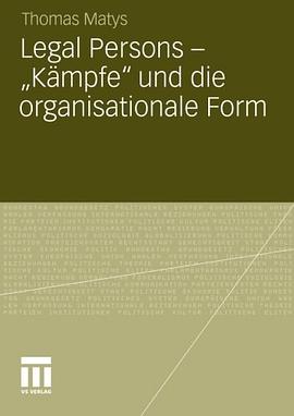 Legal Persons – „Kämpfe“ und die organisationale Form