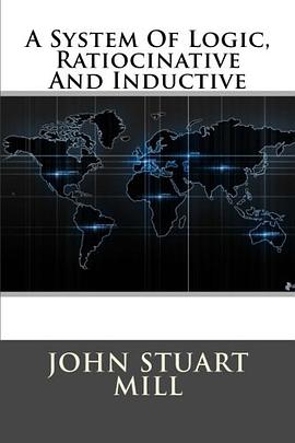 A System Of Logic, Ratiocinative And Inductive