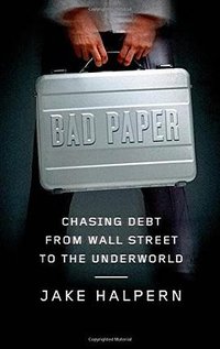 Bad Paper (Farrar, Straus and Giroux 2014)