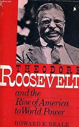 Theodore Roosevelt and the Rise of America to World Power
