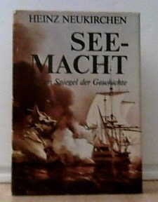 Seemacht. Im Spiegel der Geschichte