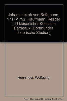 Johann Jakob von Bethmann 1717-1792. Kaufmann, Reeder und kaiserlicher Konsul in Bordeaux
