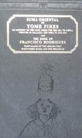 The Suma Oriental of Tome Pires, 1512-1515
