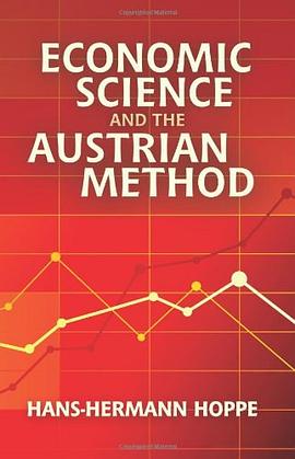 Economic Science and the Austrian Method by Hans-Hermann Hoppe