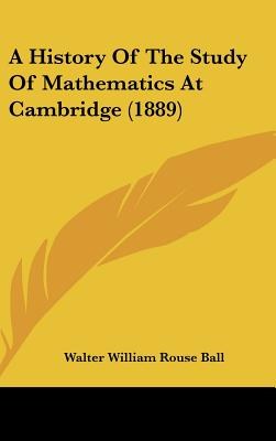 A History of the Study of Mathematics at Cambridge