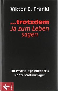 ... trotzdem Ja zum Leben sagen (Kösel-Verlag 2009)