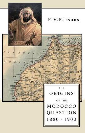 The Origins of the Morocco Question 1880-1990