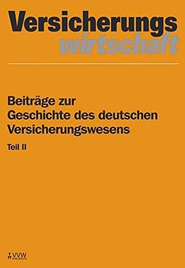 Beiträge zur Geschichte des deutschen Versicherungswesens Teil II