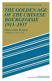 The Golden Age of the Chinese Bourgeoisie 1911-1937 (劍橋大學出版社 2009)