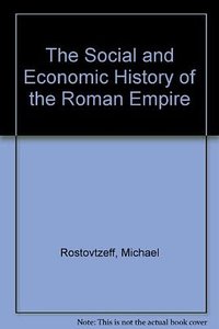 The Social and Economic History of the Roman Empire (Biblo & Tannen Booksellers & Publishers Incorporat 1926)
