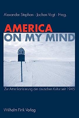 America on my mind. Zur Amerikanisierung der deutschen Kultur seit 1945