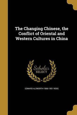 The Changing Chinese, the Conflict of Oriental and Western Cultures in China