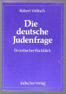 Die deutsche Judenfrage. Ein kritischer Rückblick