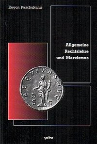 Allgemeine Rechtslehre und Marxismus (ça-ira-Verlag 2003)