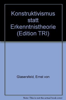 Ernst von Glasersfeld - Konstruktivismus statt Erkenntnistheorie