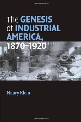 The Genesis of Industrial America, 1870-1920