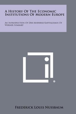 A History of the Economic Institutions of Modern Europe